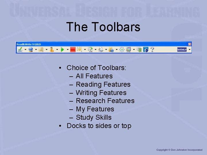 The Toolbars • Choice of Toolbars: – All Features – Reading Features – Writing