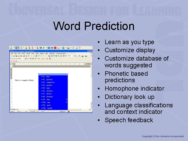 Word Prediction • Learn as you type • Customize display • Customize database of