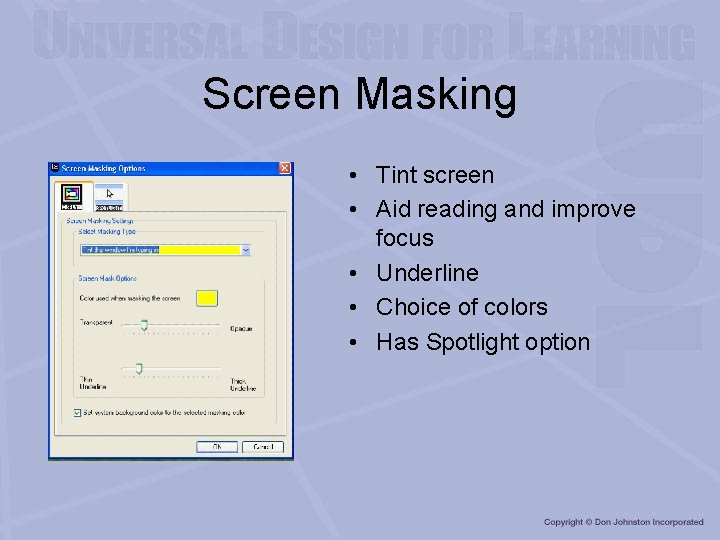 Screen Masking • Tint screen • Aid reading and improve focus • Underline •
