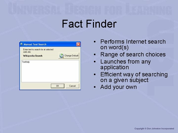 Fact Finder • Performs Internet search on word(s) • Range of search choices •