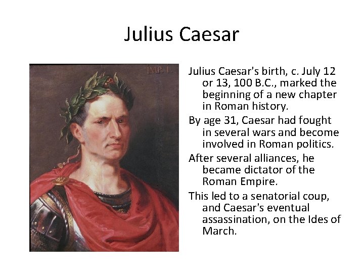 Julius Caesar's birth, c. July 12 or 13, 100 B. C. , marked the