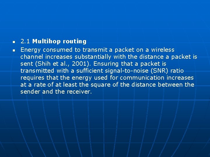 n n 2. 1 Multihop routing Energy consumed to transmit a packet on a