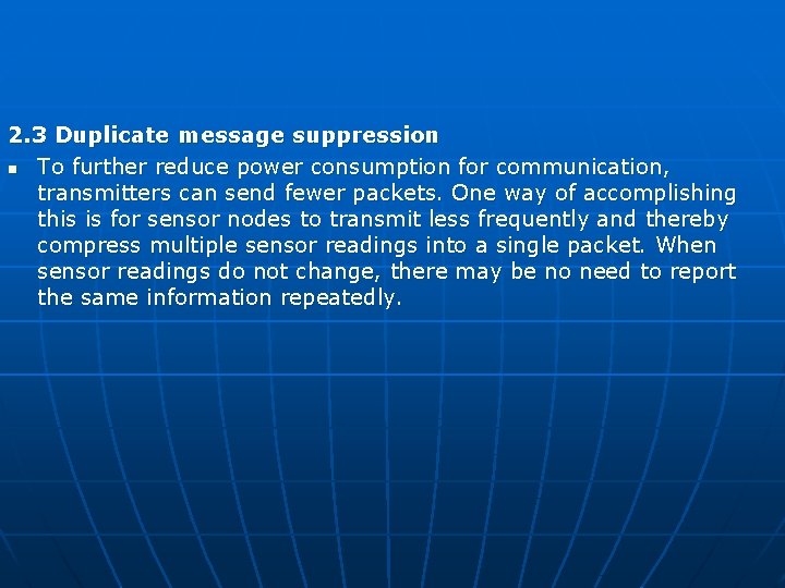 2. 3 Duplicate message suppression n To further reduce power consumption for communication, transmitters