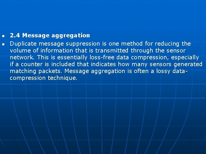 n n 2. 4 Message aggregation Duplicate message suppression is one method for reducing
