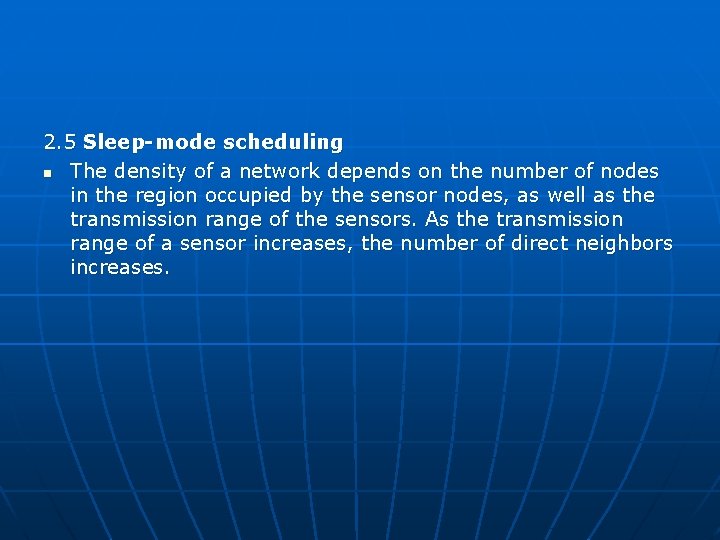 2. 5 Sleep-mode scheduling n The density of a network depends on the number