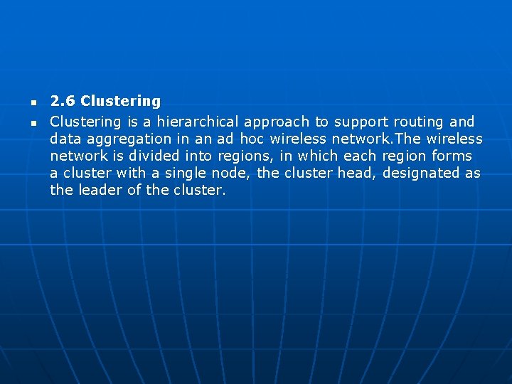 n n 2. 6 Clustering is a hierarchical approach to support routing and data