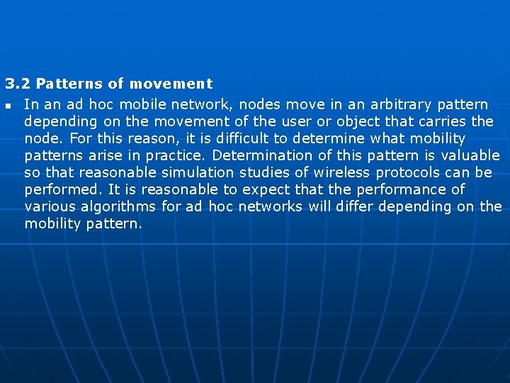 3. 2 Patterns of movement n In an ad hoc mobile network, nodes move