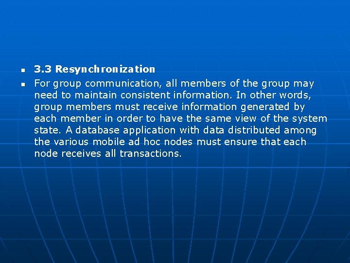 n n 3. 3 Resynchronization For group communication, all members of the group may