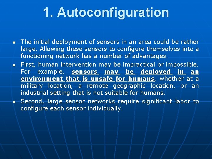 1. Autoconfiguration n The initial deployment of sensors in an area could be rather