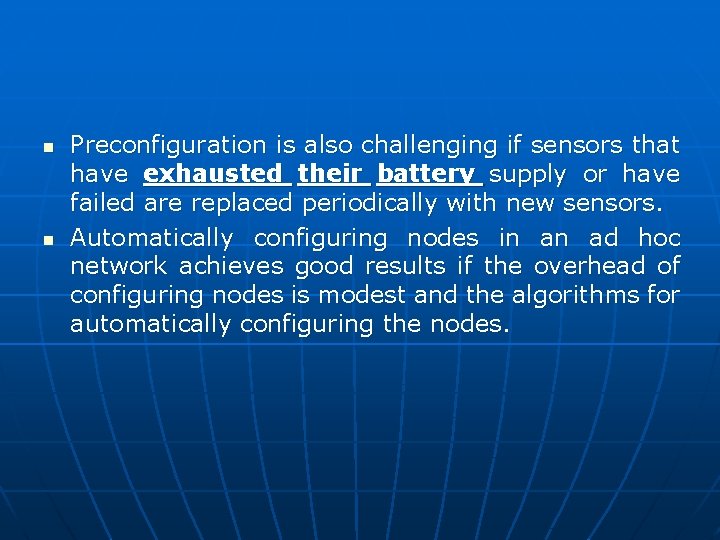 n n Preconfiguration is also challenging if sensors that have exhausted their battery supply