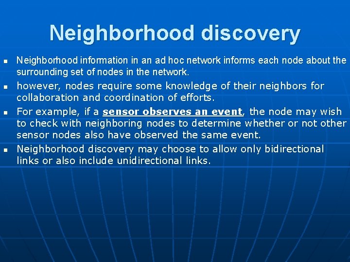 Neighborhood discovery n n Neighborhood information in an ad hoc network informs each node