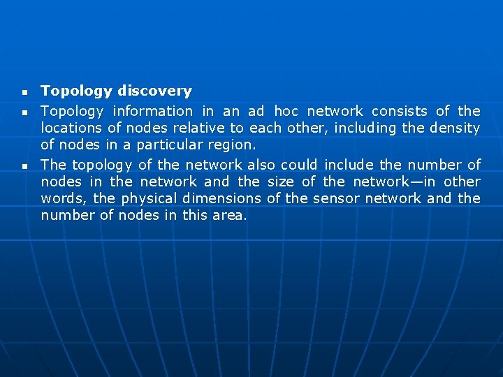 n n n Topology discovery Topology information in an ad hoc network consists of