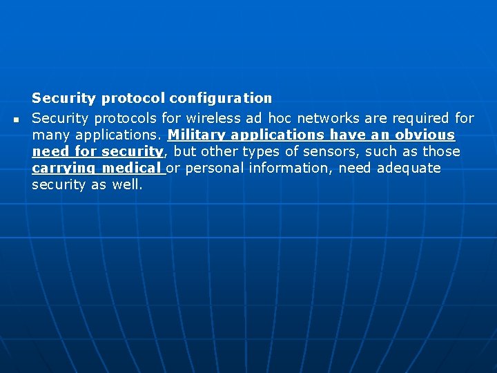 n Security protocol configuration Security protocols for wireless ad hoc networks are required for