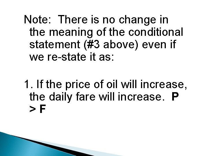 Note: There is no change in the meaning of the conditional statement (#3 above)