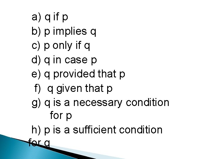 a) q if p b) p implies q c) p only if q d)