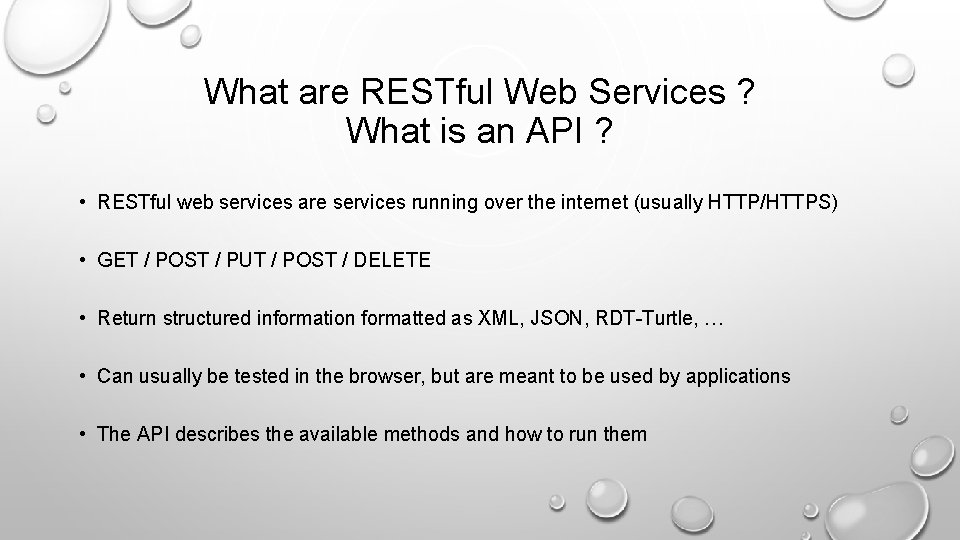 What are RESTful Web Services ? What is an API ? • RESTful web