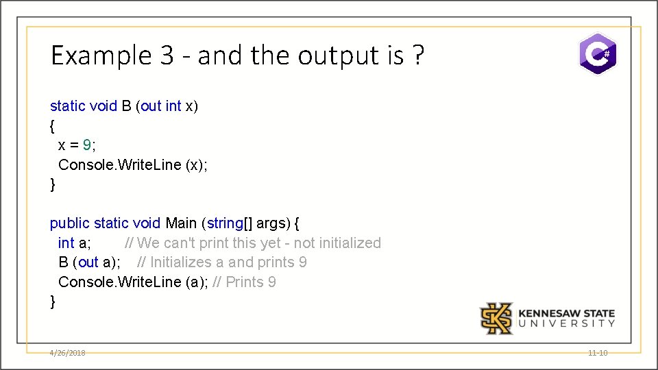 Example 3 - and the output is ? static void B (out int x)