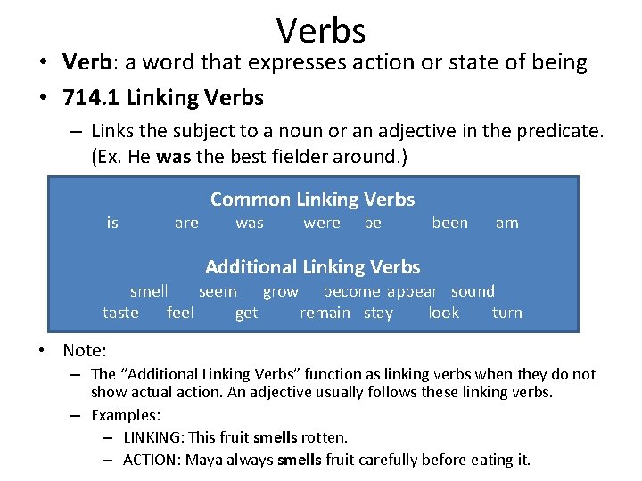Verbs • Verb: a word that expresses action or state of being • 714.