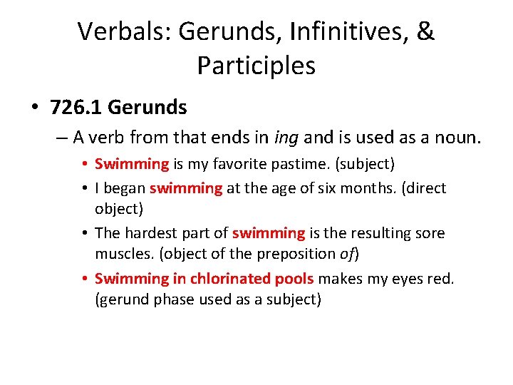 Verbals: Gerunds, Infinitives, & Participles • 726. 1 Gerunds – A verb from that