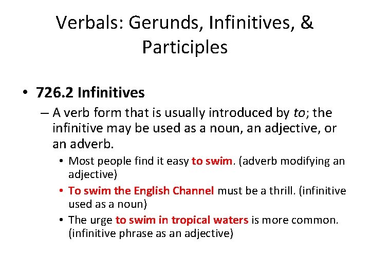 Verbals: Gerunds, Infinitives, & Participles • 726. 2 Infinitives – A verb form that