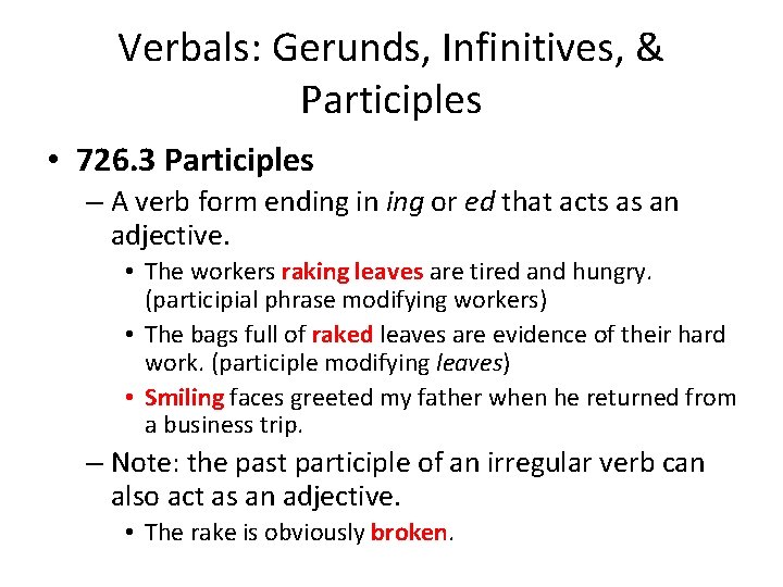 Verbals: Gerunds, Infinitives, & Participles • 726. 3 Participles – A verb form ending