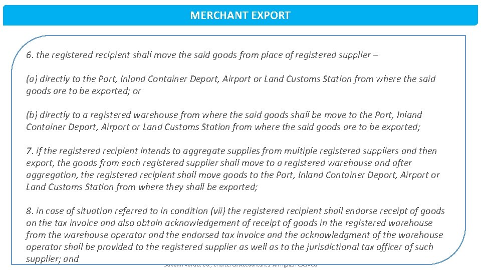 MERCHANT EXPORT 6. the registered recipient shall move the said goods from place of