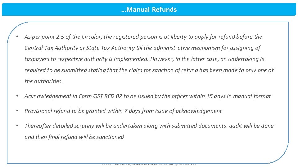 …Manual Refunds • As per point 2. 5 of the Circular, the registered person