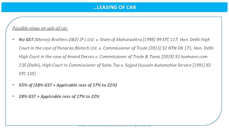 …LEASING OF CAR Possible views on sale of car: • No GST (Morarji Brothers