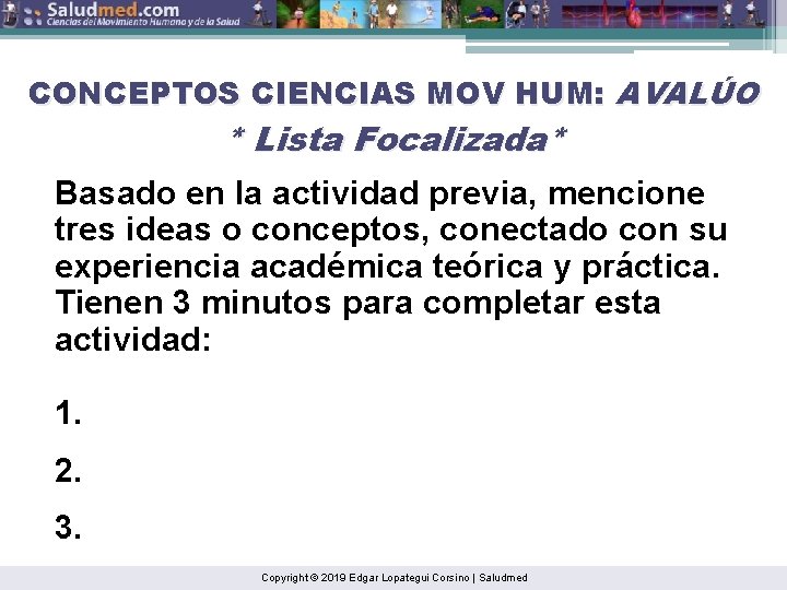 CONCEPTOS CIENCIAS MOV HUM: AVALÚO * Lista Focalizada* Basado en la actividad previa, mencione