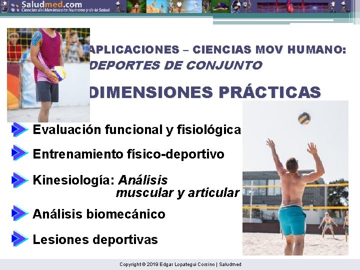 APLICACIONES – CIENCIAS MOV HUMANO: DEPORTES DE CONJUNTO DIMENSIONES PRÁCTICAS Evaluación funcional y fisiológica