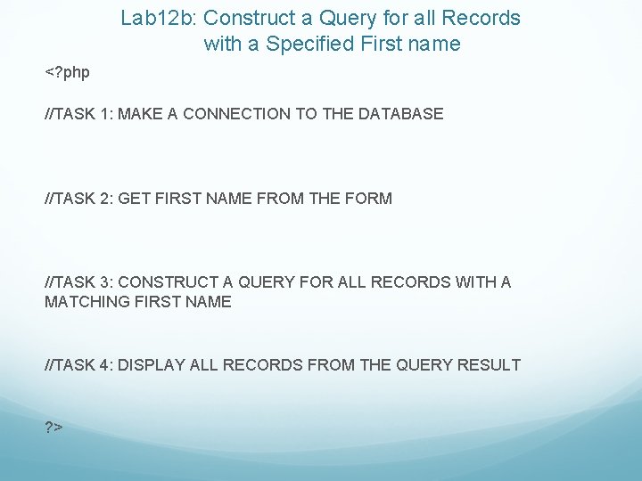 Lab 12 b: Construct a Query for all Records with a Specified First name