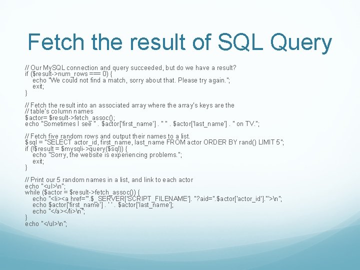 Fetch the result of SQL Query // Our My. SQL connection and query succeeded,