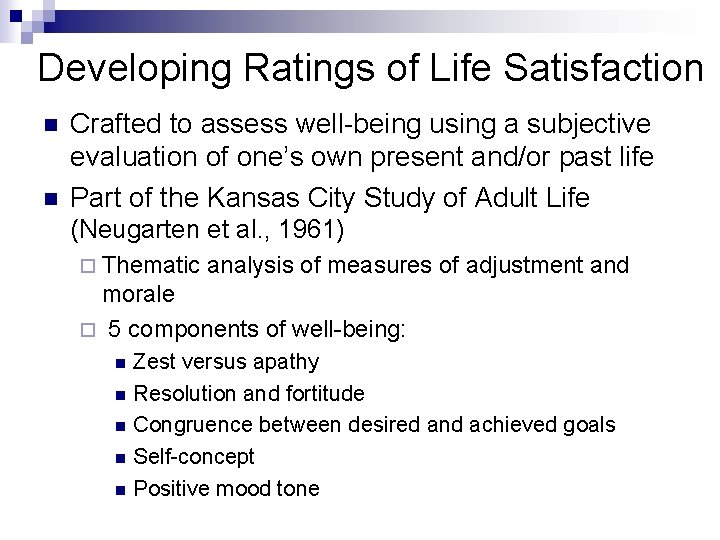 Developing Ratings of Life Satisfaction n n Crafted to assess well-being using a subjective Developing Ratings of Life Satisfaction n n Crafted to assess well-being using a subjective