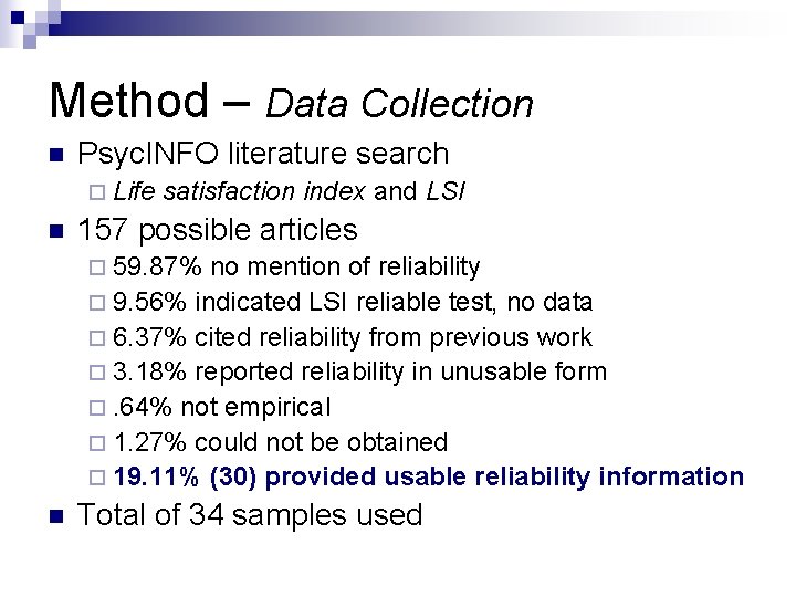 Method – Data Collection n Psyc. INFO literature search ¨ Life n satisfaction index Method – Data Collection n Psyc. INFO literature search ¨ Life n satisfaction index