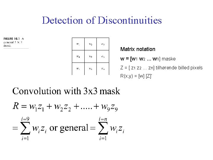 Detection of Discontinuities Matrix notation w = [w 1 w 2. . . wn]