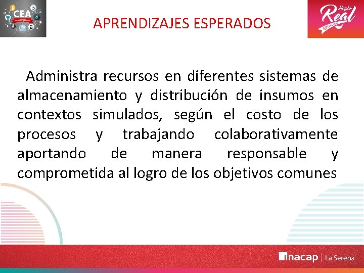 APRENDIZAJES ESPERADOS Administra recursos en diferentes sistemas de almacenamiento y distribución de insumos en