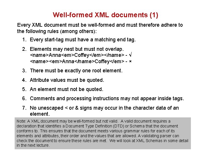 Well-formed XML documents (1) Every XML document must be well-formed and must therefore adhere Well-formed XML documents (1) Every XML document must be well-formed and must therefore adhere