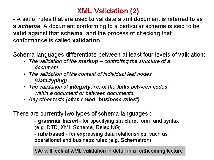 XML Validation (2) - A set of rules that are used to validate a XML Validation (2) - A set of rules that are used to validate a