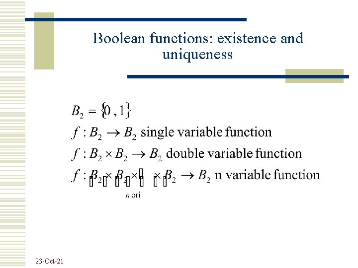 Boolean functions: existence and uniqueness 23 -Oct-21 