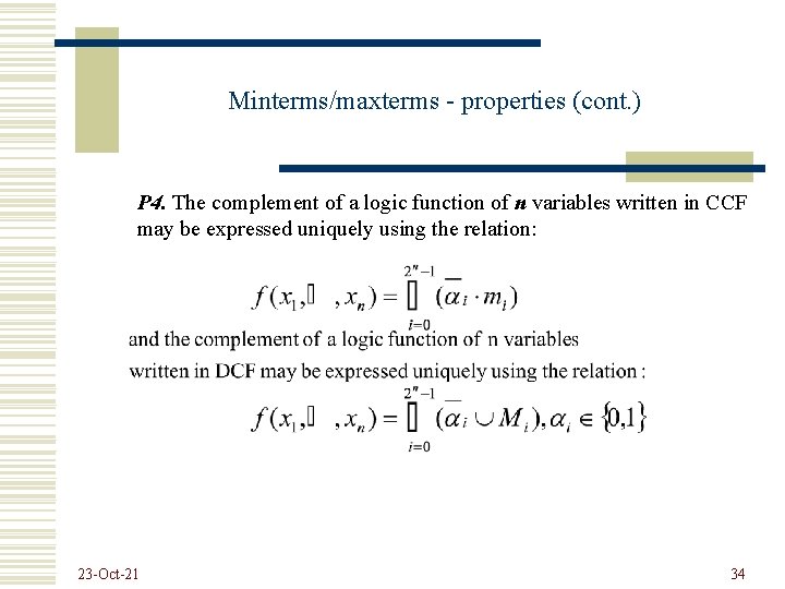 Minterms/maxterms - properties (cont. ) P 4. The complement of a logic function of
