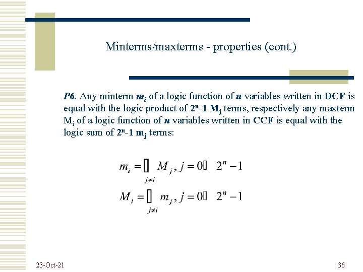 Minterms/maxterms - properties (cont. ) P 6. Any minterm mi of a logic function
