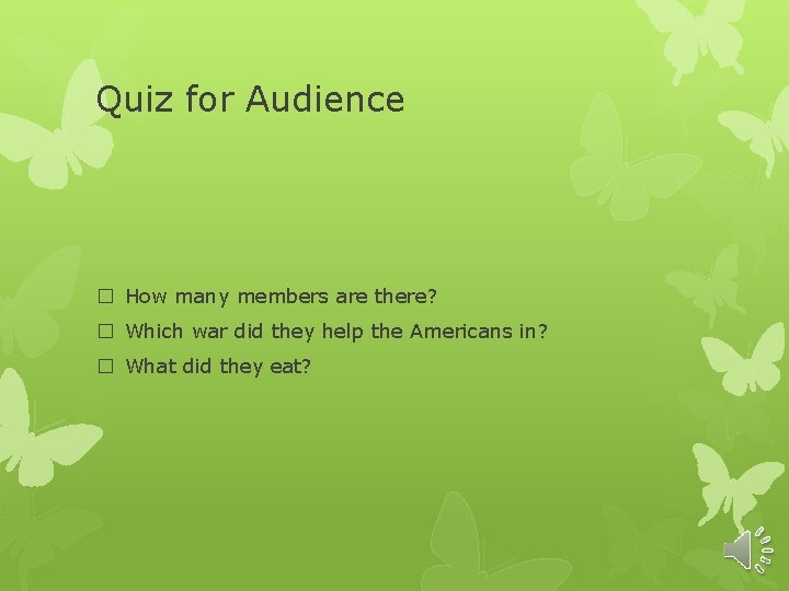 Quiz for Audience � How many members are there? � Which war did they