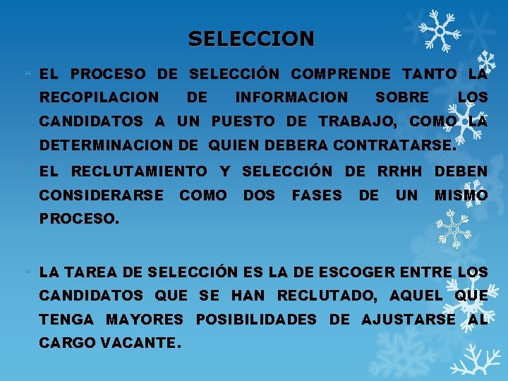 SELECCION EL PROCESO DE SELECCIÓN COMPRENDE TANTO LA RECOPILACION DE INFORMACION SOBRE LOS CANDIDATOS