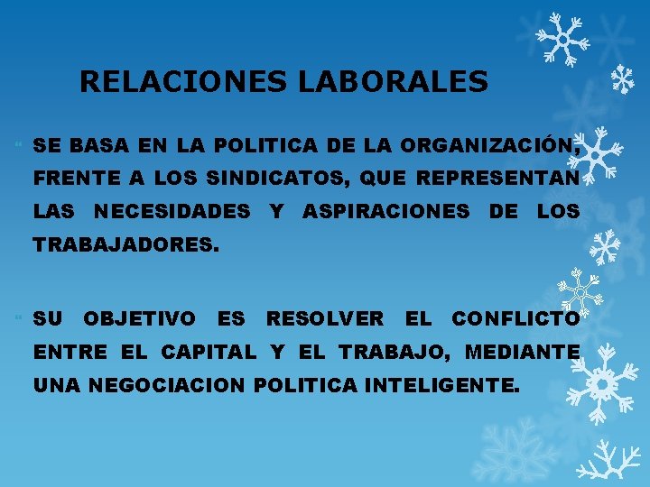 RELACIONES LABORALES SE BASA EN LA POLITICA DE LA ORGANIZACIÓN, FRENTE A LOS SINDICATOS,