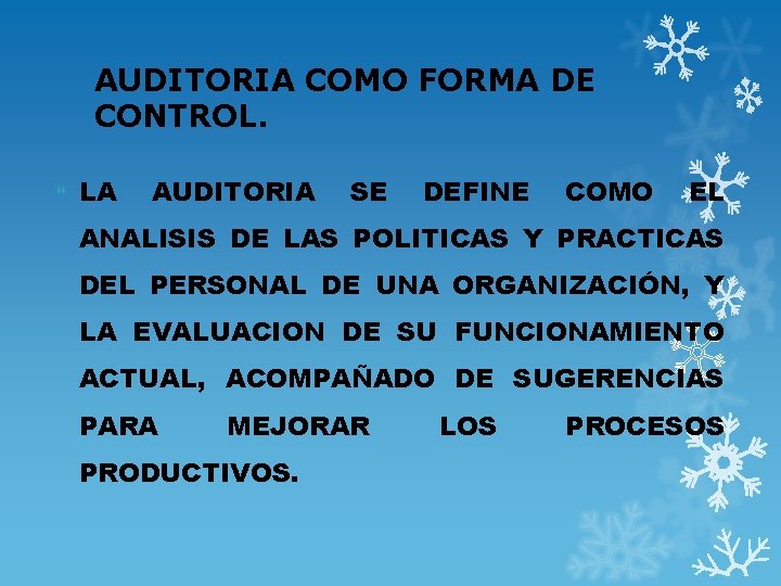 AUDITORIA COMO FORMA DE CONTROL. LA AUDITORIA SE DEFINE COMO EL ANALISIS DE LAS