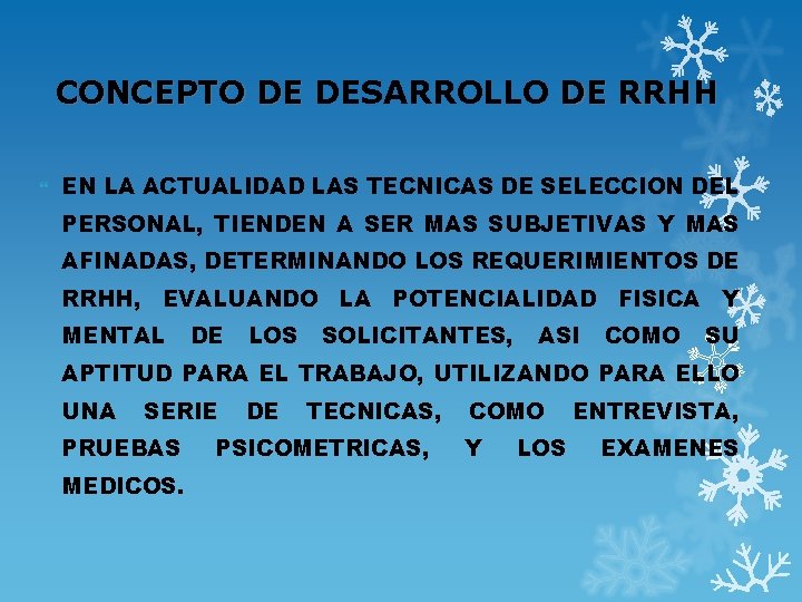 CONCEPTO DE DESARROLLO DE RRHH EN LA ACTUALIDAD LAS TECNICAS DE SELECCION DEL PERSONAL,