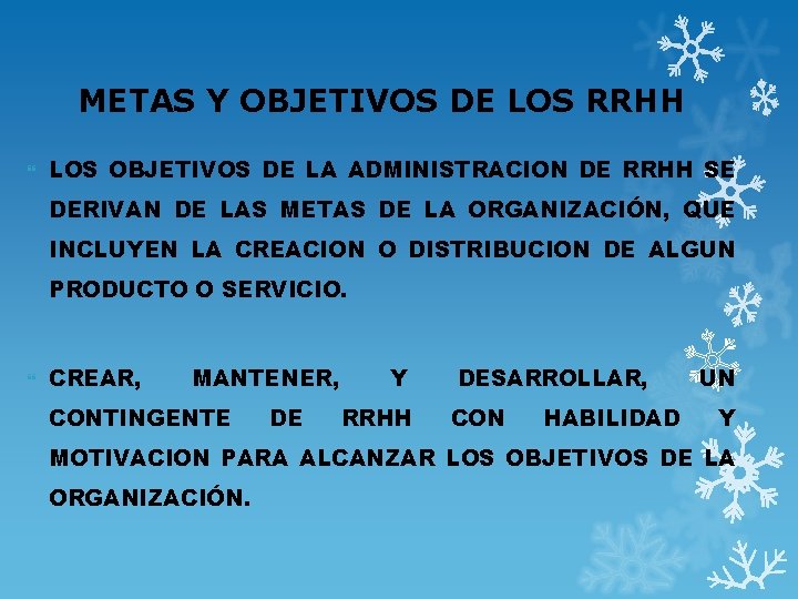 METAS Y OBJETIVOS DE LOS RRHH LOS OBJETIVOS DE LA ADMINISTRACION DE RRHH SE