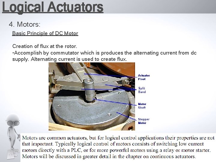 Logical Actuators 4. Motors: Basic Principle of DC Motor Creation of flux at the