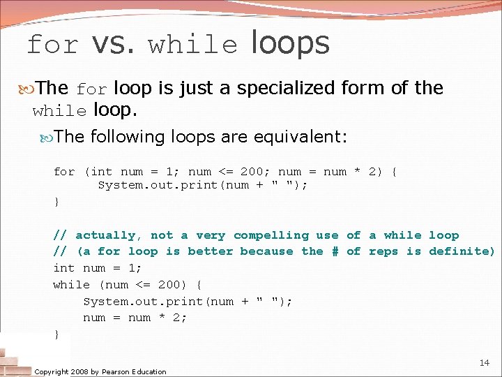 for vs. while loops The for loop is just a specialized form of the for vs. while loops The for loop is just a specialized form of the