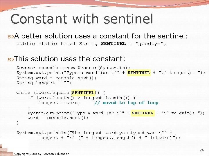 Constant with sentinel A better solution uses a constant for the sentinel: public static Constant with sentinel A better solution uses a constant for the sentinel: public static